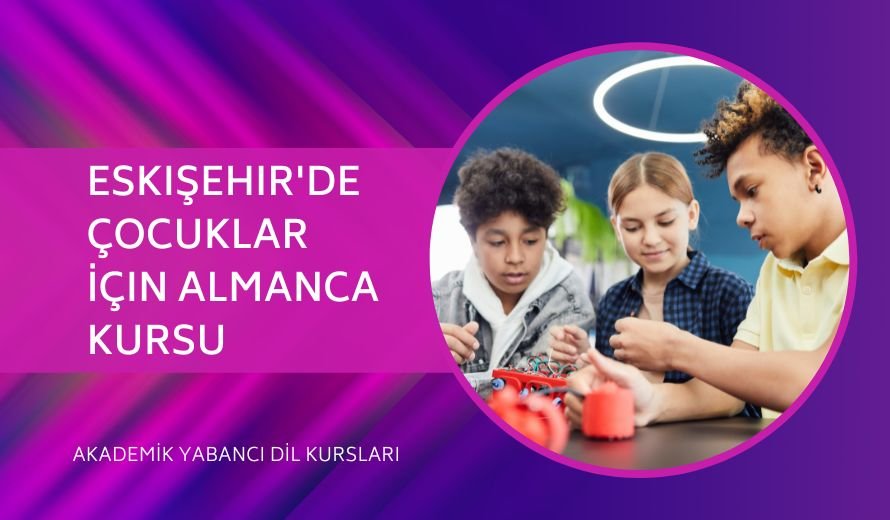 Eskişehir'de Çocuklar İçin Almanca Kursu 